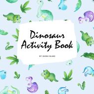 Dinosaur Coloring and Activity Book for Children (8.5x8.5 Coloring Book / Activity Book) di Sheba Blake edito da Sheba Blake Publishing