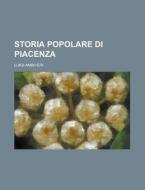 Storia Popolare Di Piacenza di Luigi Ambiveri edito da Rarebooksclub.com