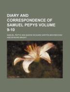 Diary and Correspondence of Samuel Pepys Volume 9-10 di Samuel Pepys edito da Rarebooksclub.com