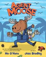 Agent Moose di Mo O'Hara edito da FEIWEL & FRIENDS