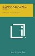 An Experimental Study of Two Methods of Teaching Beginning Reading: The Direct Versus the Preparatory Approach di Leah Kathryn Dice edito da Literary Licensing, LLC