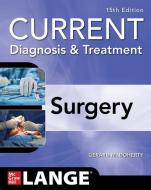 Current Diagnosis and Treatment Surgery, 15th Edition di Gerard M. Doherty edito da MCGRAW HILL EDUCATION & MEDIC