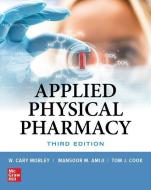 Applied Physical Pharmacy, Third Edition di Mansoor Amiji edito da McGraw-Hill Education