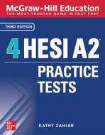 McGraw-Hill Education 4 Hesi A2 Practice Tests, Third Edition di Kathy A. Zahler edito da MCGRAW HILL BOOK CO
