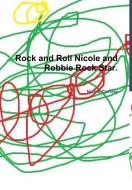 Rock and Roll Nicole and Robbie Rock Star. di Nicole Correia edito da Lulu.com