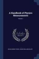 A Handbook Of Physics Measurements; Volu di ERVIN SIDNEY FERRY edito da Lightning Source Uk Ltd