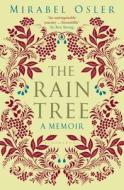The Rain Tree di Mirabel Osler edito da Bloomsbury Publishing PLC