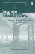 Local Food Systems in Old Industrial Regions di Jay D. Gatrell, Paula S. Ross edito da Taylor & Francis Ltd