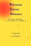 Ridiculous Dietary Allowance di Steve Hickey, Hilary Roberts edito da Lulu.com