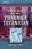 Pocket Guide For Pharmacy Technicians di Jahangir Moini edito da Cengage Learning, Inc