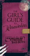 The Girl\'s Guide To Werewolves di Barb Karg edito da Adams Media Corporation