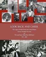 Look Back and Cheer: The Legacy of Small Towns and a Small School as Seen Largely Through the Lives of the Last Senior Class of Sea Cliff S di Wallace Vickers Kaufman edito da Createspace