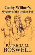 Cathy Wilbur\'s Mystery Of The Broken Pen di Patricia M Boswell edito da America Star Books