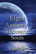 Eight Against a Thousand Souls di Xiomara Gamez edito da Createspace