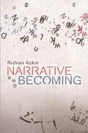 Narrative and Becoming di Ridvan Askin edito da Edinburgh University Press