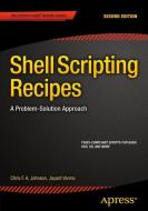 Shell Scripting Recipes di Chris Johnson, Jayant Varma edito da APRESS L.P.