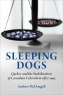 Sleeping Dogs di Andrew McDougall edito da University Of Toronto Press