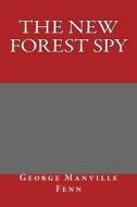 The New Forest Spy di George Manville Fenn edito da Createspace