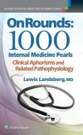 On Rounds: 1000 Internal Medicine Pearls di Lewis Landsberg edito da Lippincott Williams&Wilki