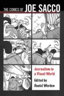 The Comics of Joe Sacco di Kevin C. Dunn edito da University Press of Mississippi