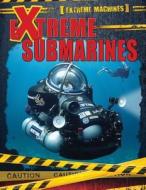 Extreme Submarines di Ian F. Mahaney edito da PowerKids Press
