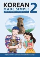 Korean Made Simple 2: The Next Step in Learning the Korean Language di Billy Go edito da Createspace Independent Publishing Platform