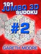 101 Jumbo 3D Sudoku Volume 2 di Gareth Moore edito da Createspace