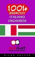 1001+ Esercizi Italiano - Ungherese di Gilad Soffer edito da Createspace