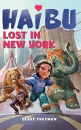 Haibu Lost in New York di Blake Freeman edito da Graphic Arts Books