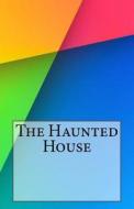 The Haunted House di Charles Dickens edito da Createspace