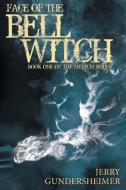 Face of the Bell Witch di Jerry Gundersheimer edito da iUniverse