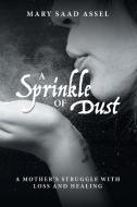 A Sprinkle of Dust di Mary Saad Assel edito da iUniverse