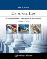 Criminal Law: An Introduction for Criminal Justice Professionals di Neal R. Bevans edito da ASPEN PUB