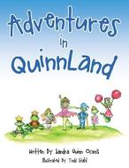 Adventures in Quinnland di Sandra Quinn Oconis edito da XULON PR