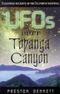 UFOs Over Topanga Canyon di Preston E. Dennett edito da Llewellyn Publications