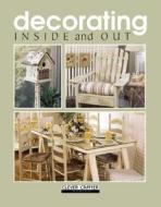 Decorating: Inside and Out di Anne Childs edito da Leisure Arts