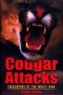 Cougar Attacks di Kathy Etling edito da Rowman & Littlefield