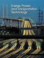 Energy, Power, and Transportation Technology di Len S. Litowitz, Ryan A. Brown edito da Goodheart-Wilcox Publisher