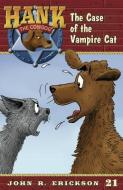 The Case of the Vampire Cat di John R. Erickson edito da MAVERICK BOOKS INC