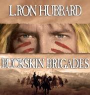 Buckskin Brigades di L. Ron Hubbard edito da Galaxy Audio