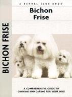 Bichon Frise: A-Z di Juliette Cunliffe edito da Kennel Club Books