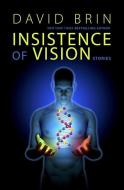 Insistence of Vision di David Brin edito da STORY PLANT
