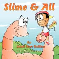 Slime & All di Janet Ann Collins edito da Guardian Angel Publishing, Inc