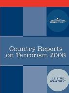 Country Reports on Terrorism 2008 di State Department U. S. State Department, U. S. State Department edito da COSIMO CLASSICS