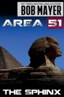 Area 51 the Sphinx di Bob Mayer edito da Cool Gus Publishing