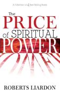 The Price of Spiritual Power: A Collection of Four Complete Bestsellers in One Volume di Roberts Liardon edito da BANNER OF TRUTH