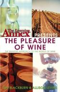 The Learning Annex Presents the Pleasure of Wine di Ian Blackburn, Allison Levine edito da WILEY