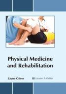 Physical Medicine and Rehabilitation edito da Larsen and Keller Education