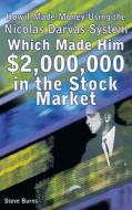 How I Made Money Using the Nicolas Darvas System, Which Made Him $2,000,000 in the Stock Market di Steve Burns edito da WWW.BNPUBLISHING.COM