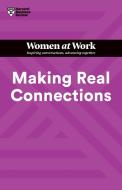 Making Real Connections (HBR Women at Work Series) di Harvard Business Review edito da HARVARD BUSINESS REVIEW PR